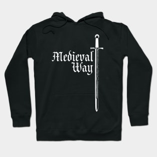 Medieval Way (sword) 2 White Hoodie